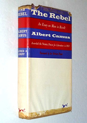Rebel, The: An Essay on Man in Revolt B001R1KM36 Book Cover