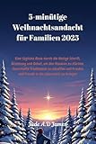 5-minütige Weihnachtsandacht für Familien 2025: Eine tägliche Reise durch die Heilige Schrift, Besinnung und Gebet, um den Glauben zu stärken, dauerhafte Traditionen zu schaffen und Frieden