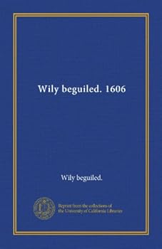 Paperback Wily beguiled. 1606 Book