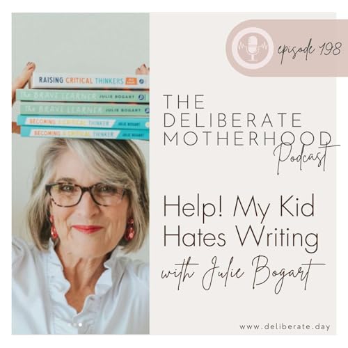 198. Help! My Kid Hates Writing with Julie Bogart cover art