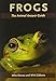 Frogs: The Animal Answer Guide (The Animal Answer Guides: Q&A for the Curious Naturalist)