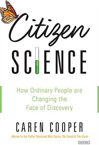 Citizen Science: How Ordinary People are Changing the Face of Discovery