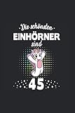 45. Geburtstag Einhorn Notizbuch: 120 Seiten Liniert - Geburtstagskind Geburtstagsspruch Geburtstagsgruß Spruch Geburtstagsparty