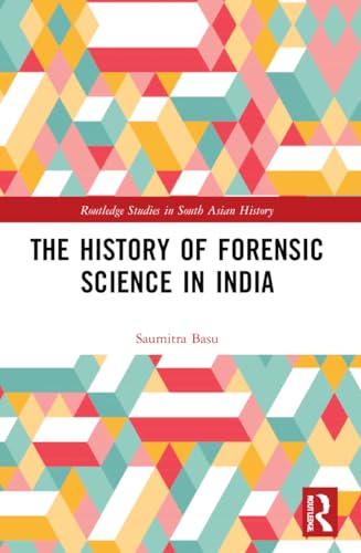 The History of Forensic Science in India (Routledge Studies in South Asian History)
