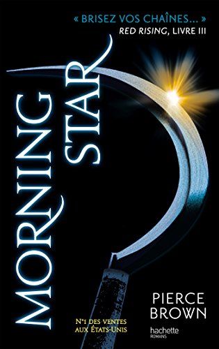 Red Rising - Livre 3 - Morning Star Red Rising - Livre 3 - Morning Star