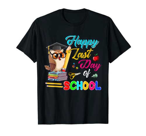 Happy Last Day Of School - Búho divertido para estudiantes y profesores Camiseta