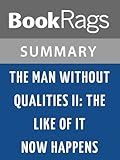 Summary & Study Guide The Man Without Qualities II: The Like of It Now Happens by Robert Musil