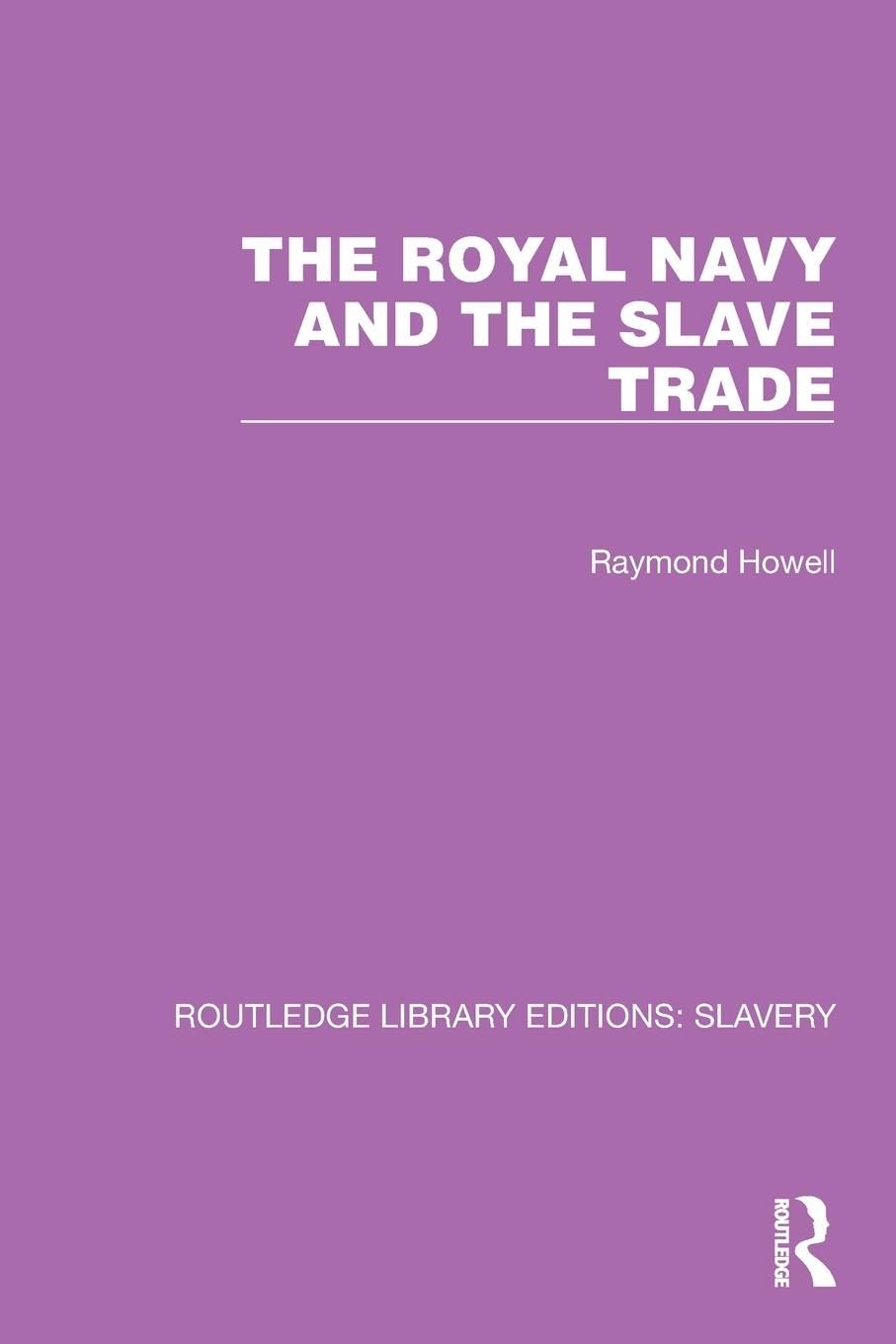 The Royal Navy and the Slave Trade (Routledge Library Editions: Slavery)