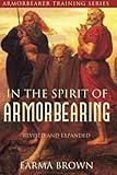 Armorbearer Training Series: In the Spirit of Armorbearing (Revised and Expanded)