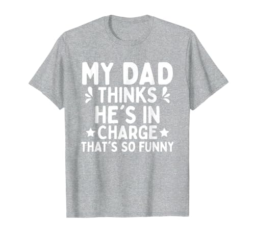 My dad Thinks he is in Charge. that´s so Funny T-Shirt, Men, Heather Grey, 4X-Large