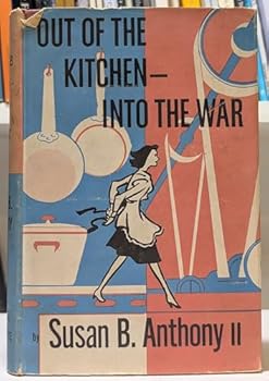 Hardcover Out of the kitchen, into the war: Woman's winning role in the nation's drama Book
