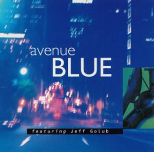 アヴェニュー ブルー／アヴェニュー ブルー フィーチャリング ジェフ ゴルブ