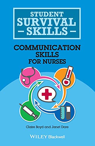 Compare Textbook Prices for Communication Skills for Nurses Student Survival Skills Illustrated Edition ISBN 9781118767528 by Boyd, Claire,Dare, Janet