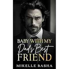 Baby with My Dad's Best Friend Audiolibro Por Mikelle Basha arte de portada