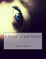 A Spark in the Night 151957729X Book Cover