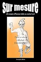 Sur Mesure: 33 Comptes D'Humour Plus Ou Moins Noir B01GMMPZOA Book Cover