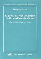 English as a foreign language in the German elementary school: What do the children have to say? (Giessener Beitra¨ge zur Fremdsprachendidaktik) 3823352911 Book Cover