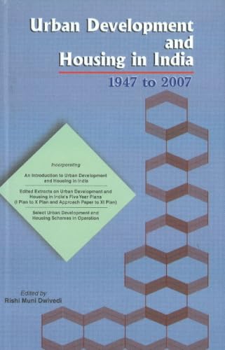 Urban Development and Housing in India, 1947 to 2007