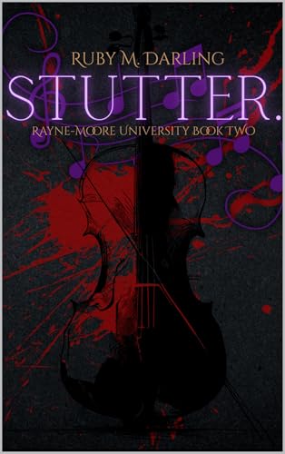 Stutter.: Rayne-Moore University (Rayne-Moore University Duet Book 2)