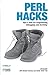 Perl Hacks: Tips & Tools for Programming, Debugging, and Surviving