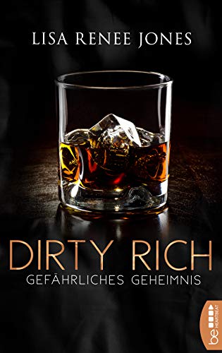 Dirty Rich - Gefährliches Geheimnis (New York Office Romance 5) von [Lisa Renee Jones, Michaela Link]