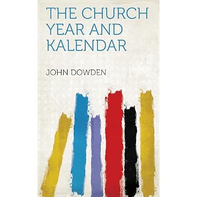 The Church Year and Kalendar