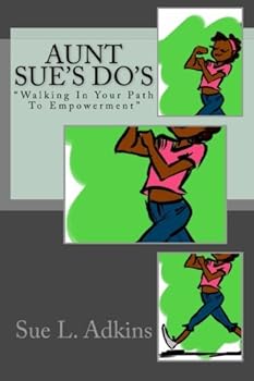 Paperback Aunt Sue's Do's: “Walking in your Path of Empowerment” Book
