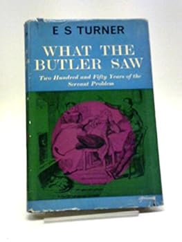 What the butler saw: two hundred and fifty years of the servant problem