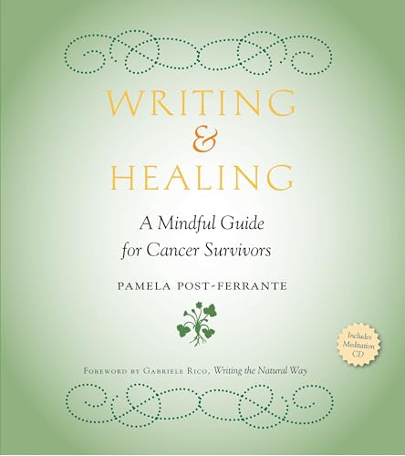 Writing & Healing: A Mindful Guide for Cancer Survivors (Including Audio CD)