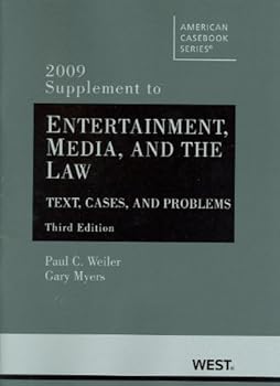 Paperback Weiler and Myers's Entertainment, Media and the Law: Text, Cases and Problems, 3D, 2009 Supplement Book