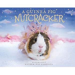A Guinea Pig Nutcracker Guinea Pig Classics Hardcover Illustrated October 8 2019