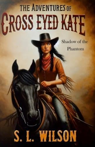The Adventures of Cross Eyed Kate: Shadow of the Phantom