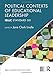 Political Contexts of Educational Leadership: ISLLC Standard Six (ISLLC Leadership Preparation Series) (PSEL/NELP Leadership Preparation)
