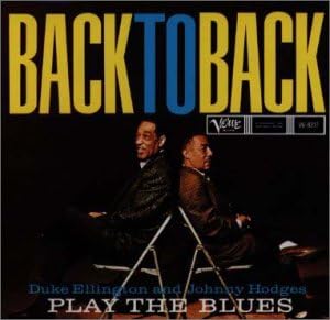 JOHNNY HODGES DUKE ELLINGTON - Back To Back (Duke Ellington And Johnny Hodges Play The Blues) - Disque CD