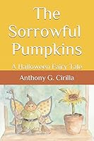 The Sorrowful Pumpkins: A Halloween Fairy Tale (Valley of Seasons) 1695425529 Book Cover
