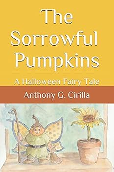 Paperback The Sorrowful Pumpkins: A Halloween Fairy Tale (Valley of Seasons) Book