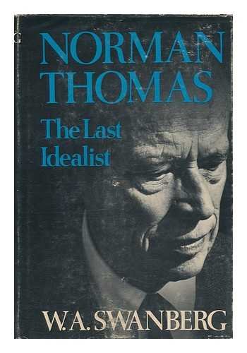 Norman Thomas: The Last Idealist