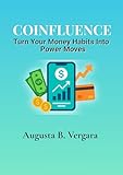  Coinfluence : Turn Your Money Habits Into Power Moves (English Edition)