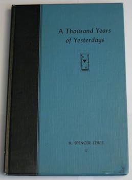 A THOUSAND YEARS OF YESTERDAYS: A Strange Story of Mystic Revelations
