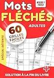  Mots Fléchés 60 Grilles Faciles pour Adultes et Seniors  Carnet de Jeux pour Stimuler la Mémoire, le Vocabulaire et la Concentration  + 1 Mot Caché Bonus par Grille  Force 1 – Spécial Détente