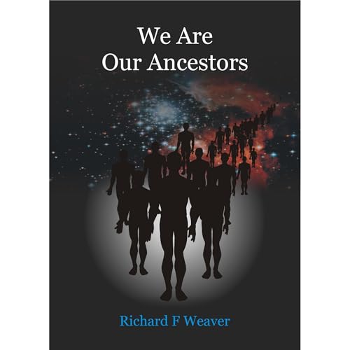 We are our ancestors by Richard F Weaver episode artwork
