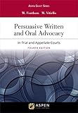 Aspen Select Series Persuasive Written and Oral Advocacy: In Trial and Appellate Courts