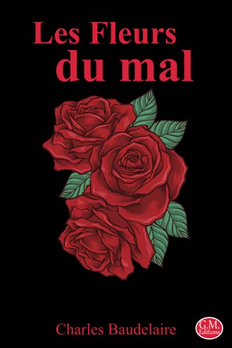 Les Fleurs du mal: Charles Baudelaire | 15,24cm/22,86cm | G.M....