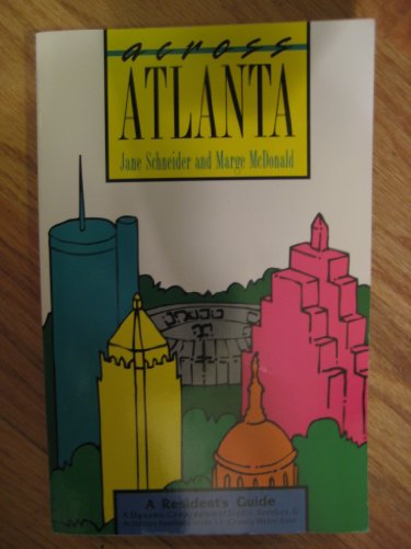 Across Atlanta: A Resident's Guide 1561450596 Book Cover