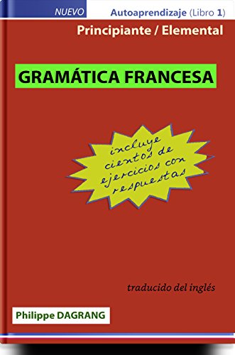 Gramatica Francesa - principiante (con respuestas) (Spanish Edition)