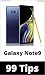Samsung Galaxy Note9 99 Tips: Take your use of your Galaxy Note9 to the pro level!