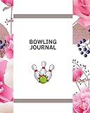 Bowling Journal: Game Record Book, League Score Keeper, Fouls, Scoring Sheet, Indoor Games recorder Notebook Gifts for Friends, Family, Bowling lovers ... 10”, 120 pages. (Bowling Scorebook, Band 5)