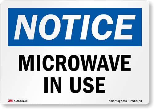 SmartSign 3.5 x 5 inch “Notice - Microwave in Use” OSHA Label