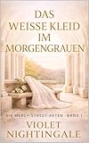 Das weiße Kleid im Morgengrauen: Ein Wohlfühlkrimi im Irland der 1920er über einen „schändlichen“ Tod, eine fehlende Quittungsnummer und die Lügen, die ... abheftet. (Die Mercy-Street-Fallakten 1)