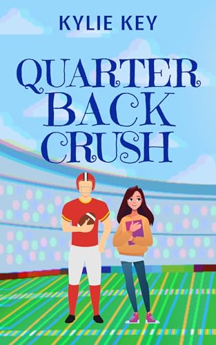 Quarterback Crush: A Cute Teen Fake Dating No Spice Romance (Sweet Crushes)